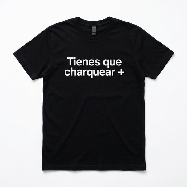 Tienes Que Charquear +